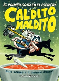 El Primer Gato En El Espacio Y El Caldito Maldito / The First Cat in Space and the Cursed Broth cover