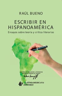 Escribir en Hispanoamérica. Ensayos sobre teoría y crítica literarias. cover
