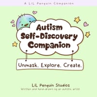 Autism Self-Discovery Companion: Unmask. Explore. Create. cover