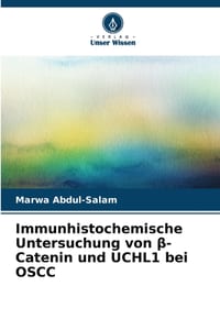 Immunhistochemische Untersuchung von β-Catenin und UCHL1 bei OSCC cover