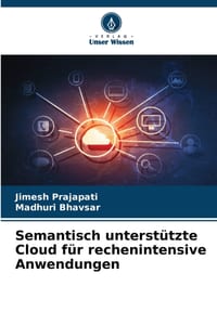 Semantisch unterstützte Cloud für rechenintensive Anwendungen cover