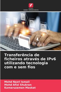 Transferência de ficheiros através de IPv6 utilizando tecnologia com e sem fios cover