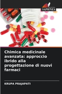 Chimica medicinale avanzata: approccio ibrido alla progettazione di nuovi farmaci cover