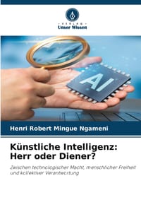 Künstliche Intelligenz: Herr oder Diener? cover