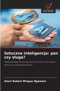 Sztuczna inteligencja: pan czy sluga? cover