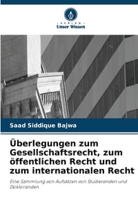 Überlegungen zum Gesellschaftsrecht, zum öffentlichen Recht und zum internationalen Recht cover