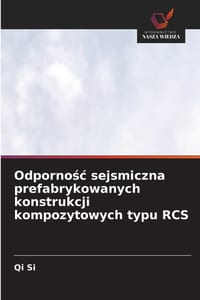 Odpornośc sejsmiczna prefabrykowanych konstrukcji kompozytowych typu RCS cover