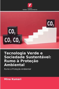 Tecnologia Verde e Sociedade Sustentável: Rumo à Proteção Ambiental cover