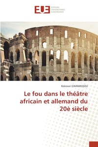 Le fou dans le théâtre africain et allemand du 20è siècle cover