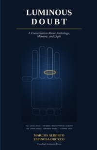Luminous Doubt: A Conversation About Radiology, Memory, and Light cover