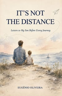 It's Not the Distance: Letters to My Son Before Every Journey cover