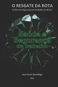 O Resgate da Rota: A alma da segurança do trabalho no Brasil cover
