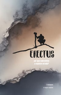 Erectus: Por que sobreviveu a espécie errada? cover