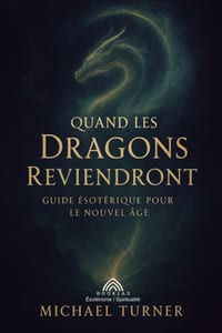 Quand les Dragons Reviendront: Guide Ésotérique pour le Nouvel Âge cover