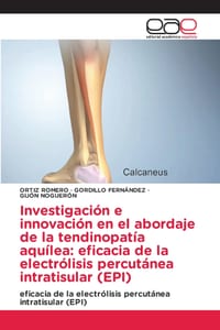 Investigación e innovación en el abordaje de la tendinopatía aquílea: eficacia de la electrólisis percutánea intratisular (EPI) cover