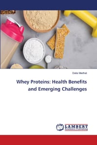 Whey Proteins: Health Benefits and Emerging Challenges cover