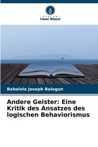 Andere Geister: Eine Kritik des Ansatzes des logischen Behaviorismus cover