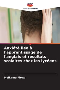 Anxiété liée à l'apprentissage de l'anglais et résultats scolaires chez les lycéens cover