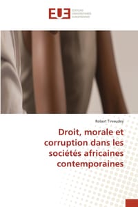Droit, morale et corruption dans les sociétés africaines contemporaines cover