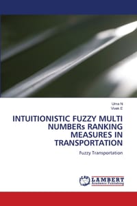 INTUITIONISTIC FUZZY MULTI NUMBERs RANKING MEASURES IN TRANSPORTATION cover