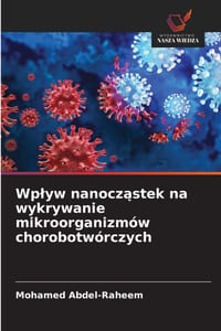 Wplyw nanocząstek na wykrywanie mikroorganizmów chorobotwórczych cover