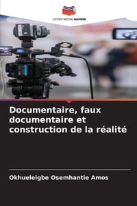 Documentaire, faux documentaire et construction de la réalité cover