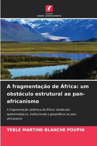 A fragmentação de África: um obstáculo estrutural ao pan-africanismo cover