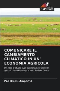 Comunicare Il Cambiamento Climatico in Un' Economia Agricola cover