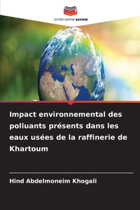Impact environnemental des polluants présents dans les eaux usées de la raffinerie de Khartoum cover