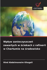 Wplyw zanieczyszczeń zawartych w ściekach z rafinerii w Chartumie na środowisko cover