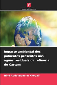 Impacto ambiental dos poluentes presentes nas águas residuais da refinaria de Cartum cover