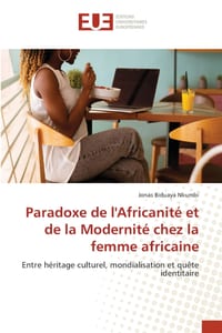 Paradoxe de l'Africanité et de la Modernité chez la femme africaine cover