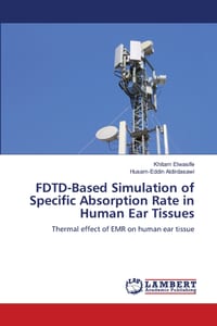 FDTD-Based Simulation of Specific Absorption Rate in Human Ear Tissues cover
