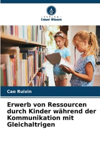 Erwerb von Ressourcen durch Kinder während der Kommunikation mit Gleichaltrigen cover