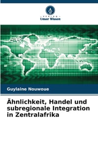 �hnlichkeit, Handel und subregionale Integration in Zentralafrika cover