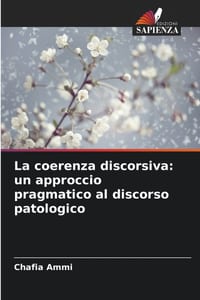 La coerenza discorsiva: un approccio pragmatico al discorso patologico cover