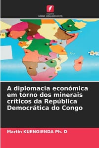 A diplomacia económica em torno dos minerais críticos da República Democrática do Congo cover