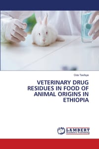 Veterinary Drug Residues in Food of Animal Origins in Ethiopia cover
