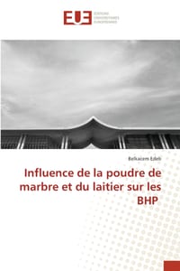 Influence de la poudre de marbre et du laitier sur les BHP cover