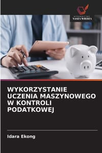 Wykorzystanie Uczenia Maszynowego W Kontroli Podatkowej cover