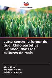 Lutte contre le foreur de tige, Chilo partellus Swinhoe, dans les cultures de maïs cover