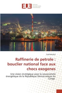 Raffinerie de petrole: bouclier national face aux chocs exogenes cover