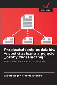Przeksztalcenie oddzialów w spólki zależne a pojęcie "osoby zagranicznej" cover