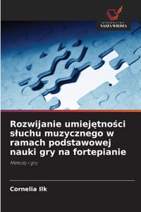 Rozwijanie umiejętności sluchu muzycznego w ramach podstawowej nauki gry na fortepianie cover