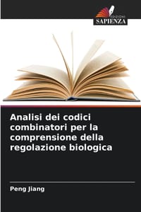 Analisi dei codici combinatori per la comprensione della regolazione biologica cover