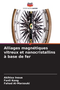 Alliages magnétiques vitreux et nanocristallins à base de fer cover