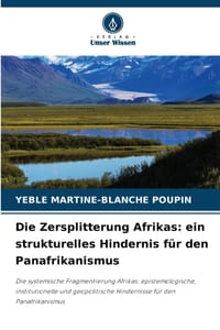 Die Zersplitterung Afrikas: ein strukturelles Hindernis für den Panafrikanismus cover