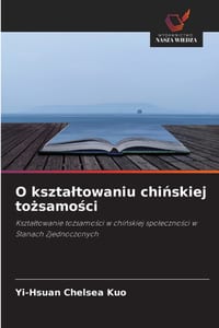 O ksztaltowaniu chińskiej tożsamości cover