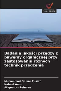 Badanie jakości przędzy z bawelny organicznej przy zastosowaniu różnych technik przędzenia cover