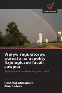 Wplyw regulatorów wzrostu na aspekty fizjologiczne fasoli cowpea cover